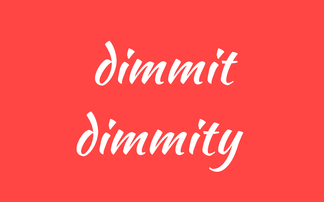 Dimmit dimmity - www.writingredux.com